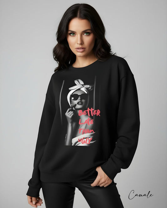 Sweatshirt Better Late Than Ugly - Camale