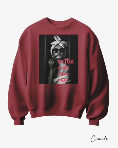 Sweatshirt Better Late Than Ugly - Camale