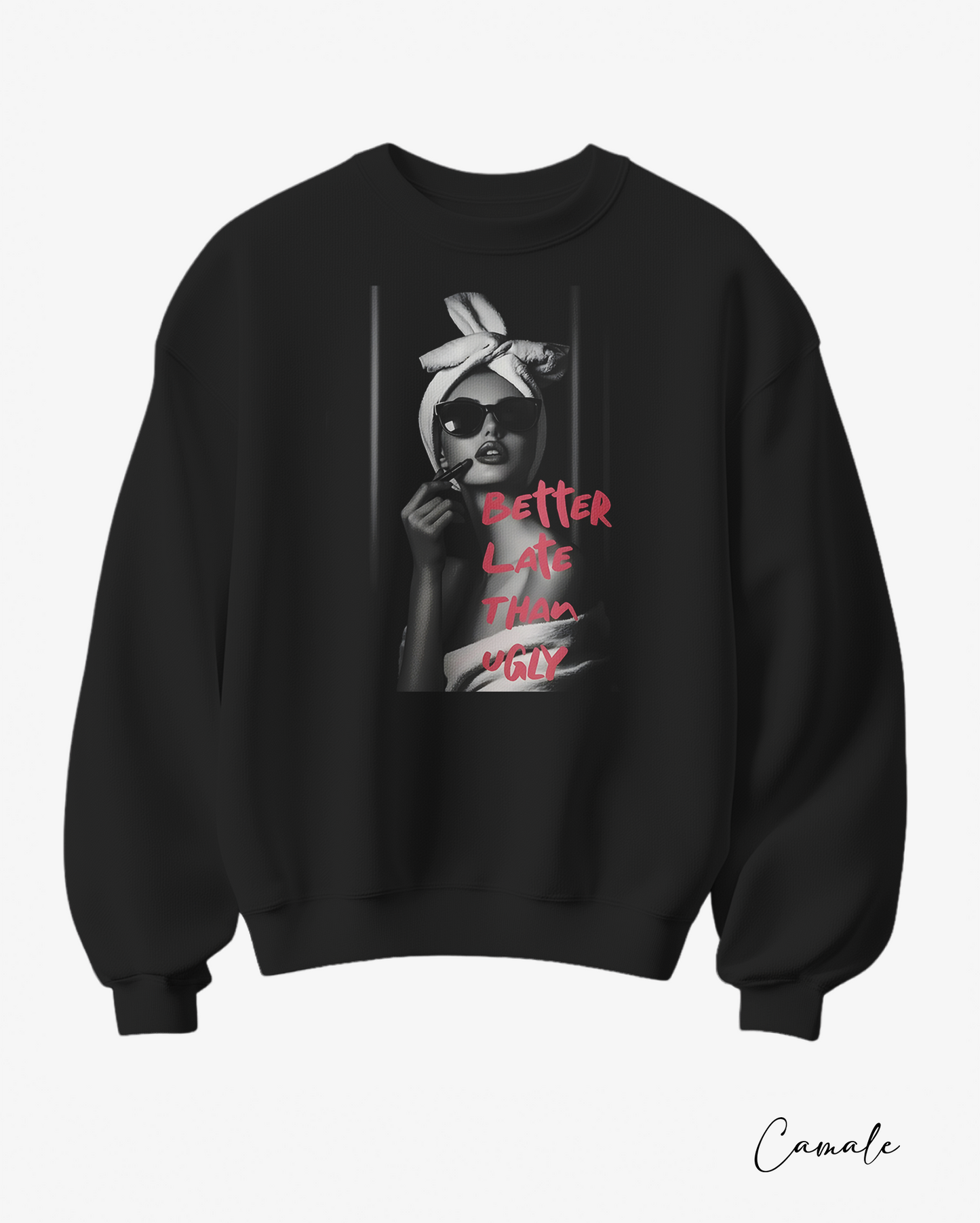 Sweatshirt Better Late Than Ugly - Camale