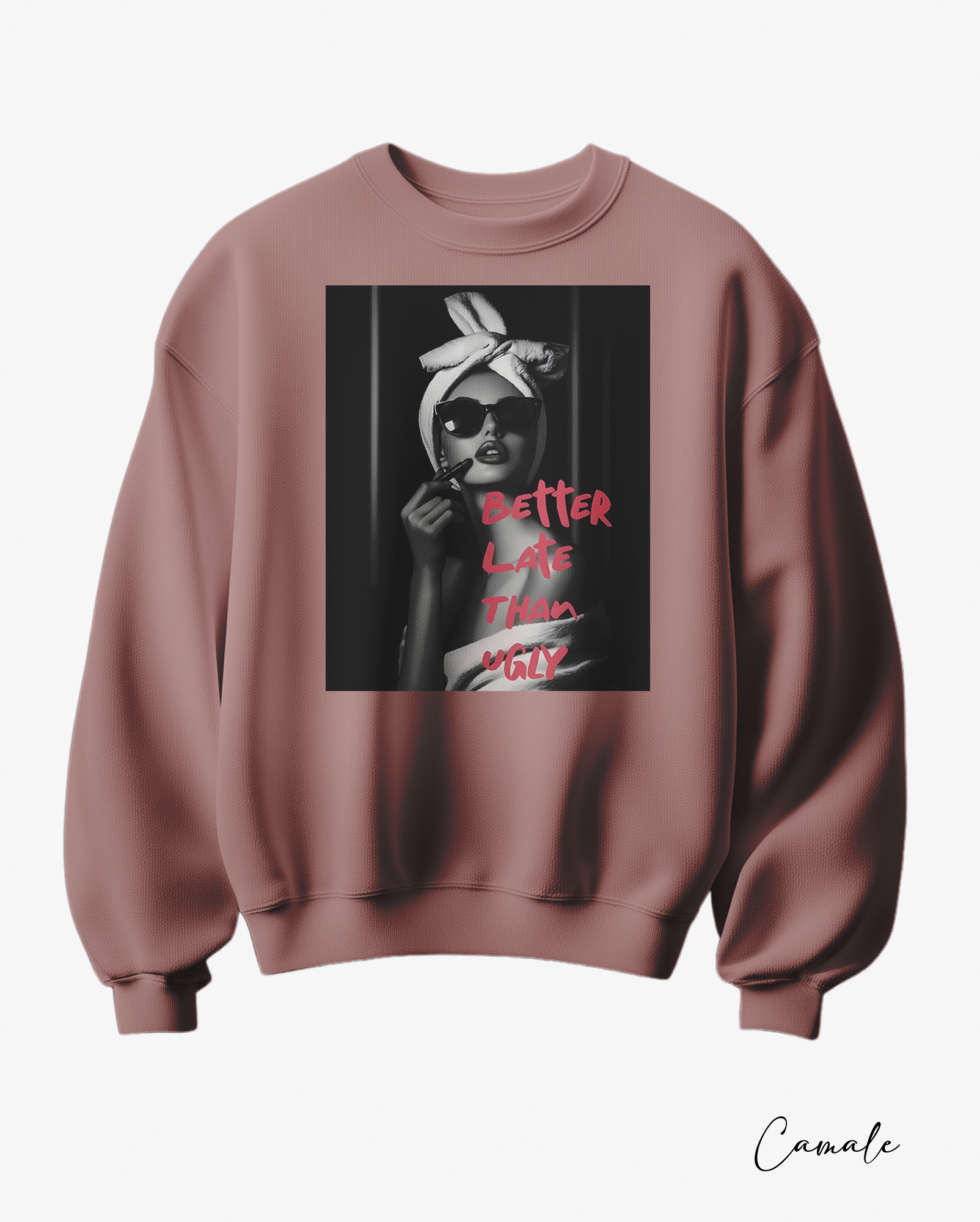 Sweatshirt Better Late Than Ugly - Camale