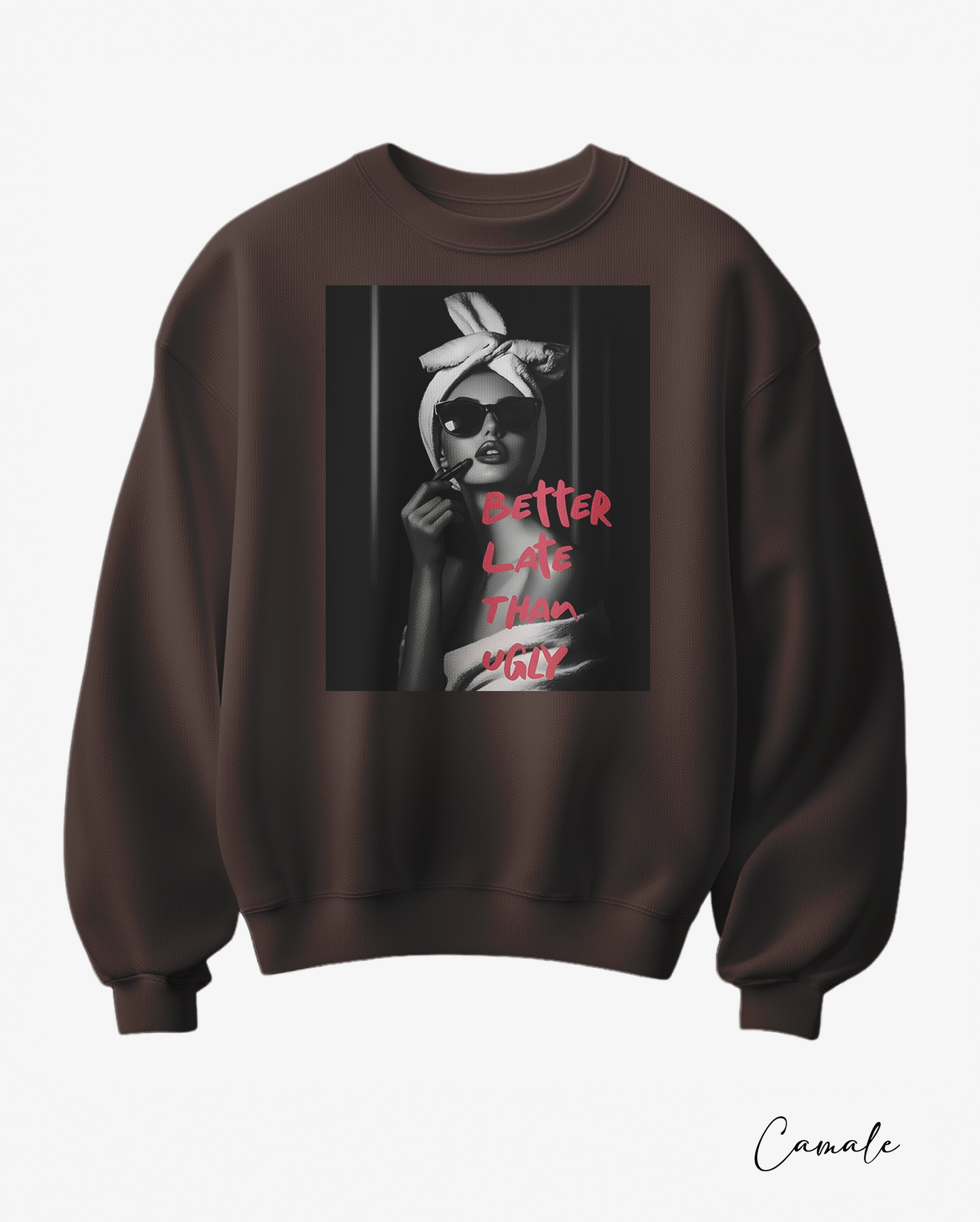 Sweatshirt Better Late Than Ugly - Camale