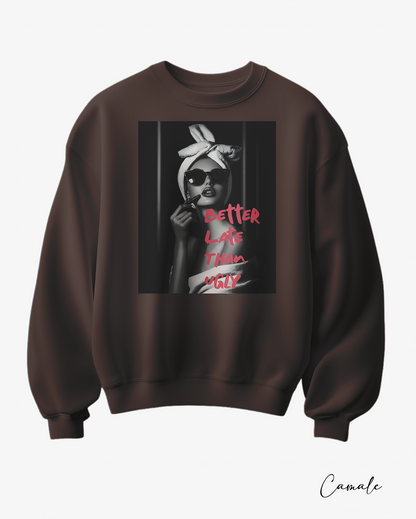 Sweatshirt Better Late Than Ugly - Camale